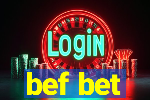 bef bet